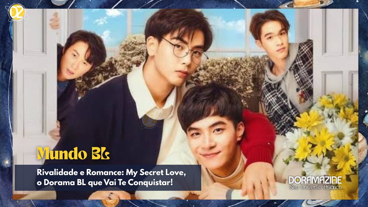 Rivalidade e Romance: My Secret Love, o Dorama BL que Vai Te Conquistar!