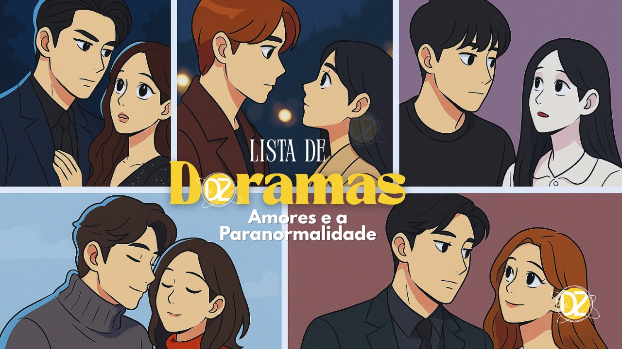 Doramas - Amores e a Paranormalidade