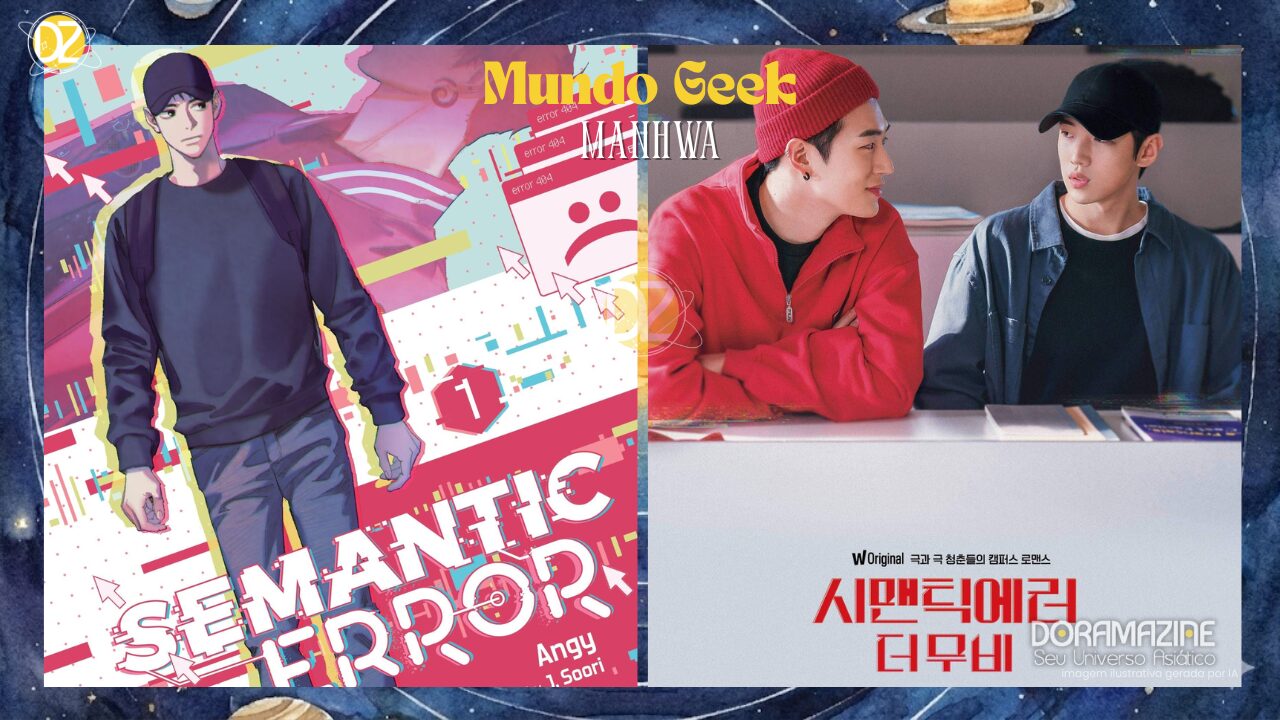 Do Manhwa ao Webdrama de Sucesso: As Surpresas de Semantic Error que Você Precisa Saber!