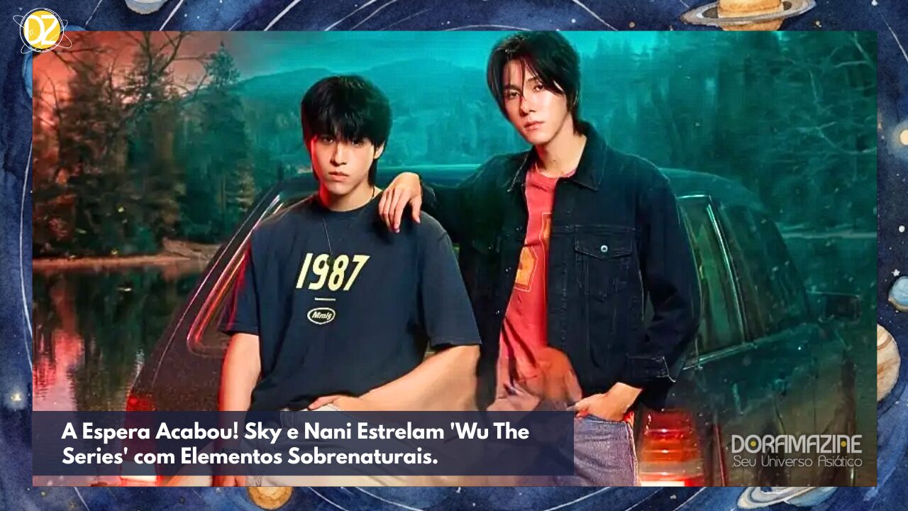 A Espera Acabou! Sky e Nani Estrelam 'Wu The Series' com Elementos Sobrenaturais.