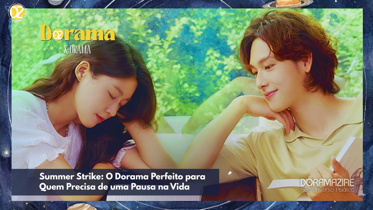 Fugir para se Encontrar: A Proposta Única do Dorama Summer Strike