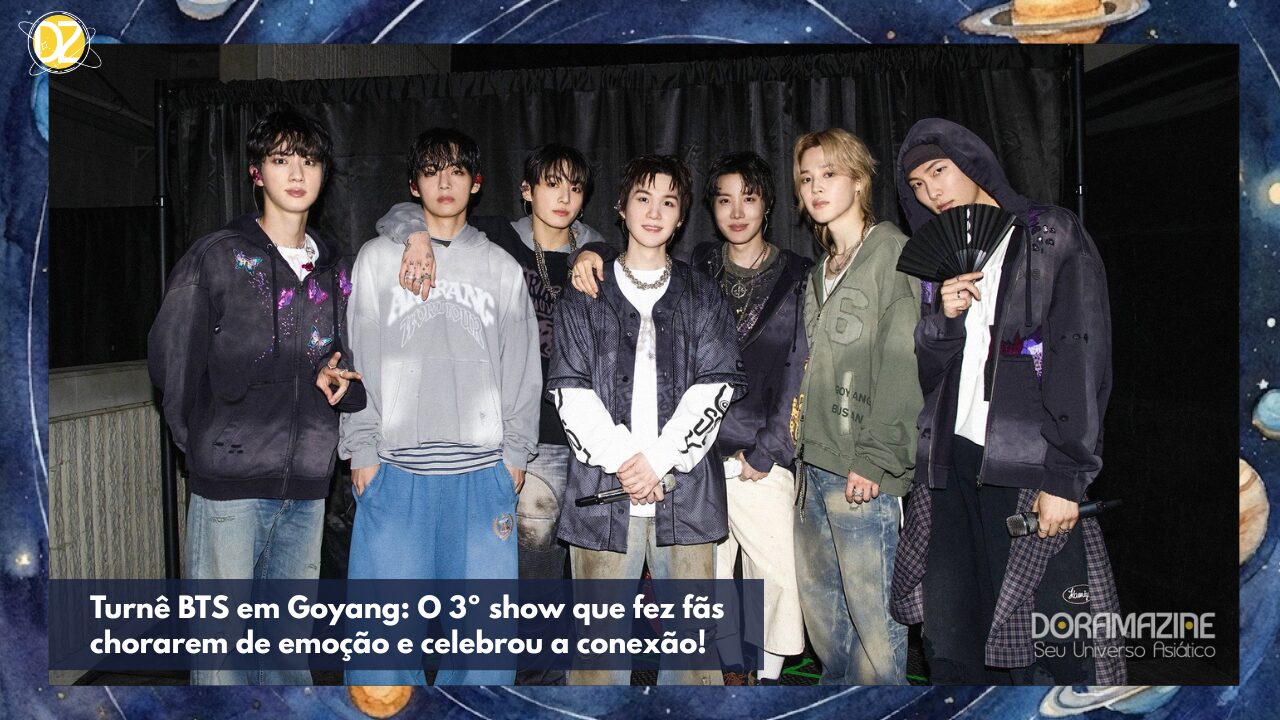 Turnê BTS em Goyang: O 3º show que fez fãs chorarem de emoção e celebrou a conexão!
