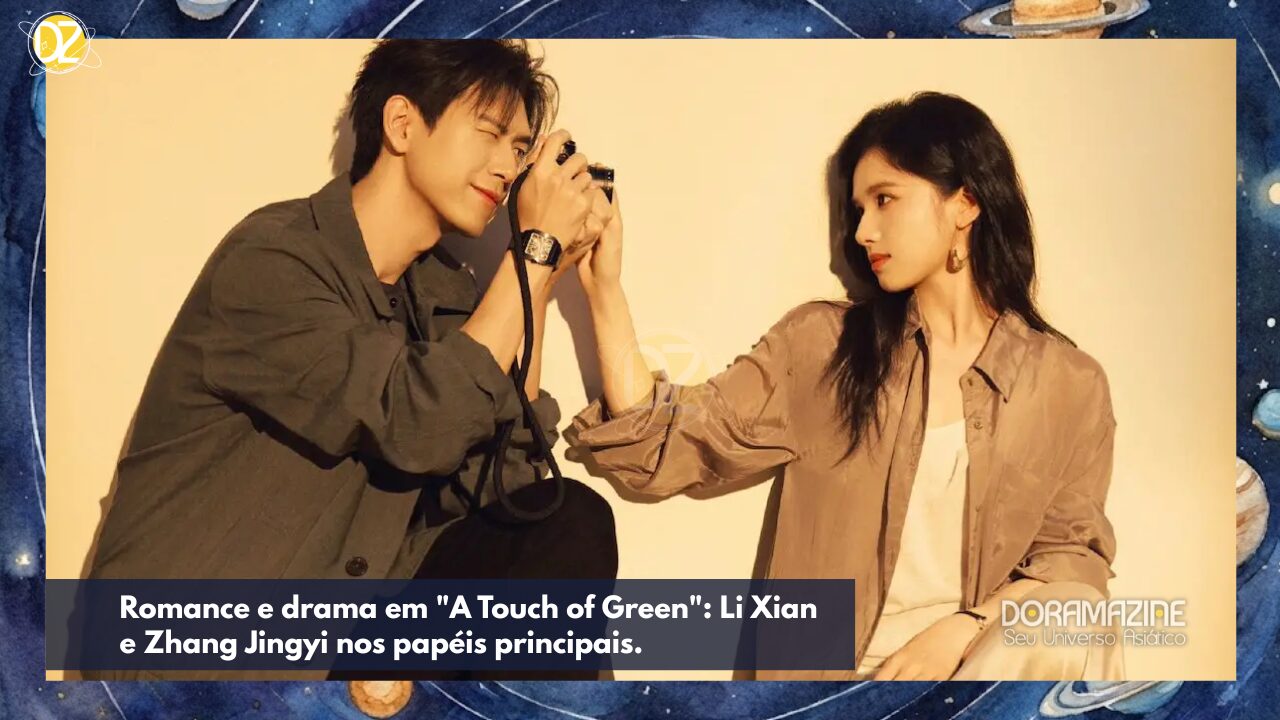 Romance e drama em "A Touch of Green": Li Xian e Zhang Jingyi nos papéis principais.