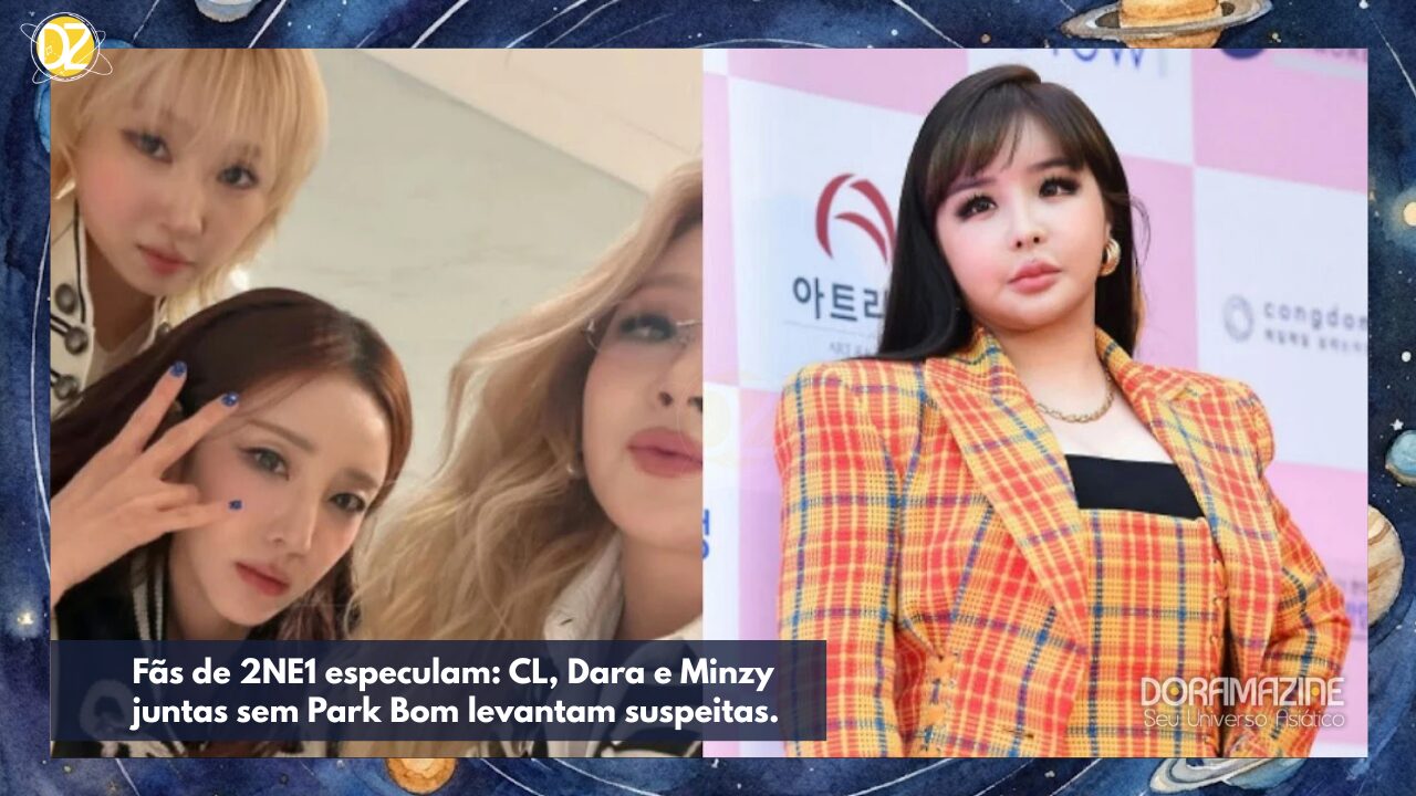 Fãs de 2NE1 especulam: CL, Dara e Minzy juntas sem Park Bom levantam suspeitas.
