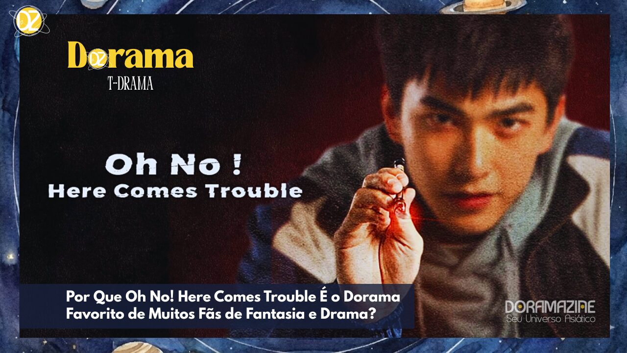 Dorama Oh No! Here Comes Trouble: Uma Jornada Emocionante Entre o Sobrenatural e a Amizade