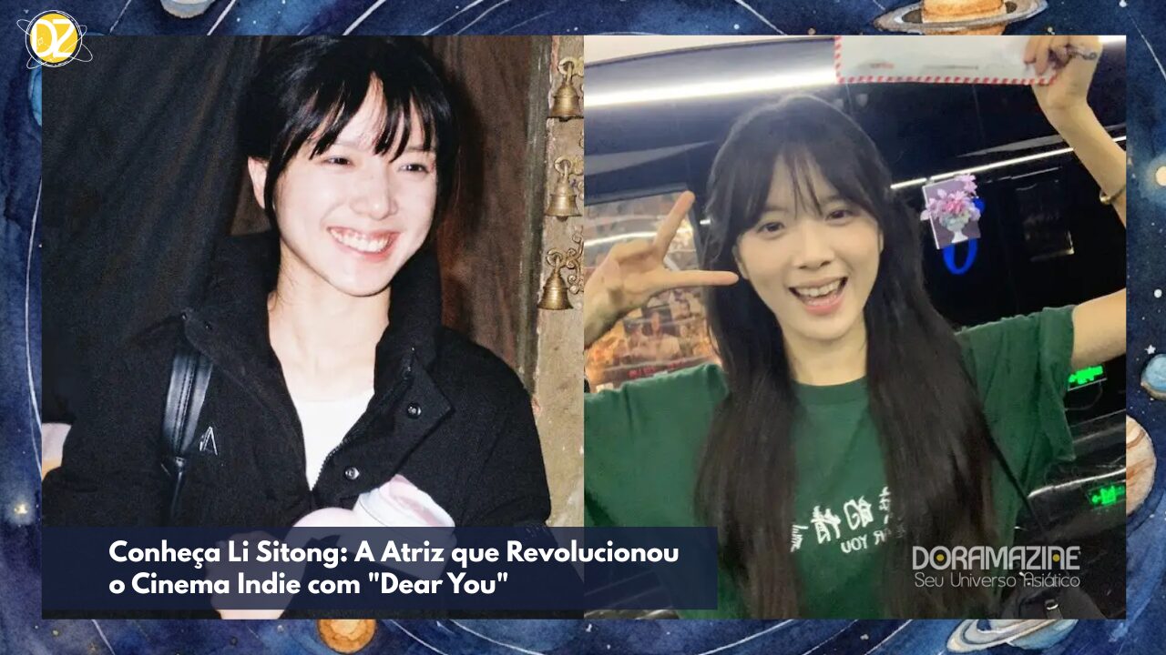 Conheça Li Sitong: A Atriz que Revolucionou o Cinema Indie com "Dear You"
