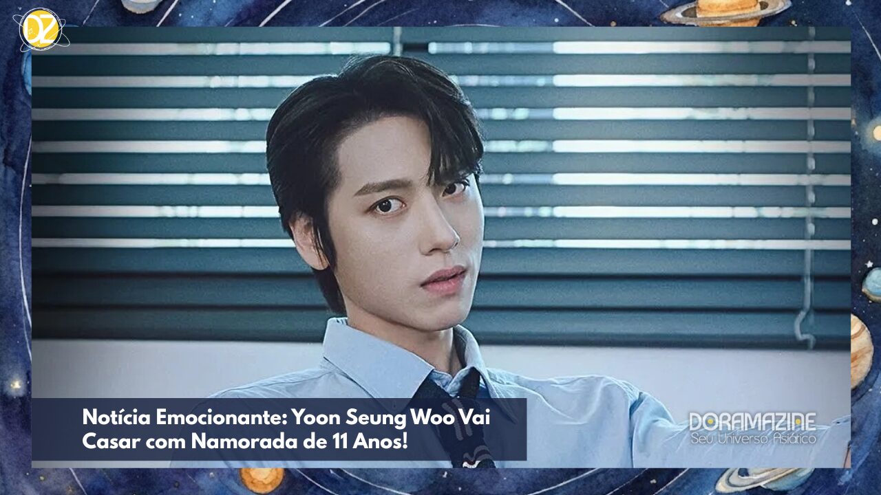 Notícia Emocionante: Yoon Seung Woo Vai Casar com Namorada de 11 Anos!