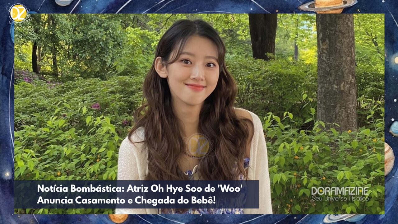 Notícia Bombástica: Atriz Oh Hye Soo de 'Woo' Anuncia Casamento e Chegada do Bebê