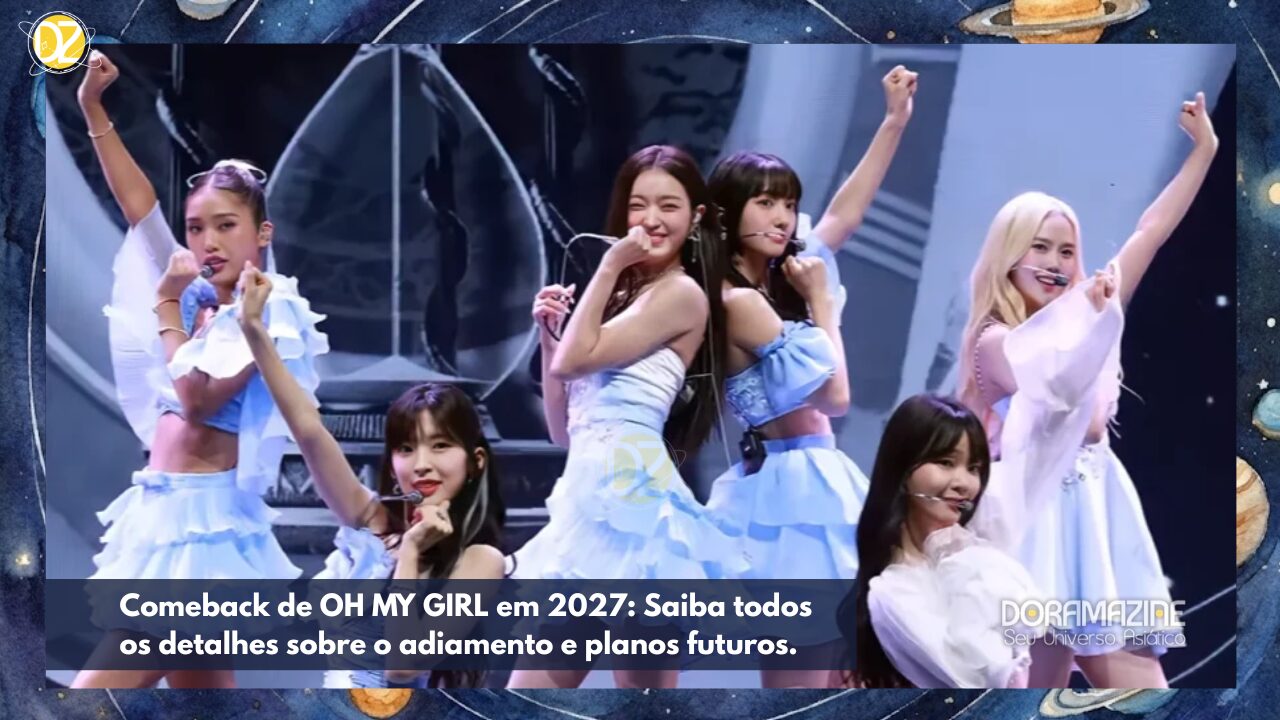 Comeback de OH MY GIRL em 2027: Saiba todos os detalhes sobre o adiamento e planos futuros.