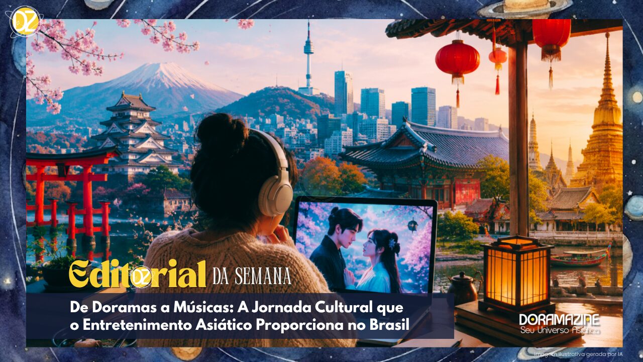 Entretenimento Asiático: Como Doramas e Músicas Despertam a Curiosidade por Novas Culturas e Idiomas