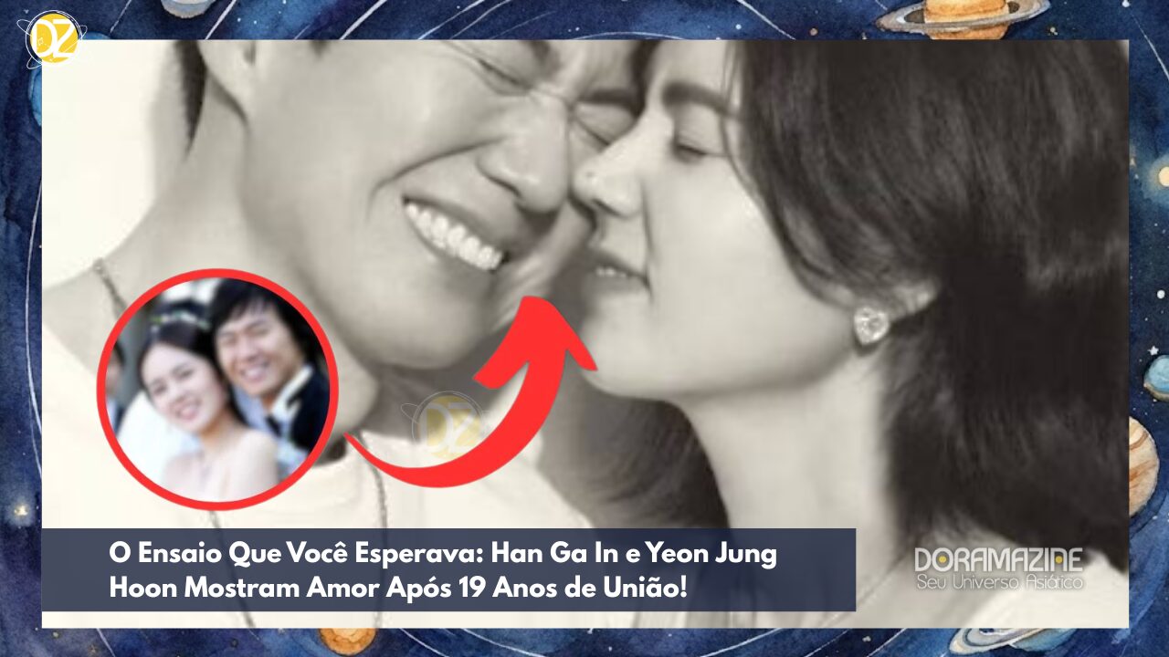 O Ensaio Que Você Esperava: Han Ga In e Yeon Jung Hoon Mostram Amor Após 19 Anos de União!