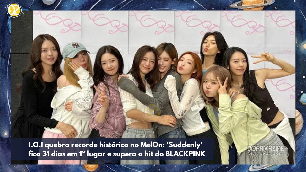 I.O.I quebra recorde histórico no MelOn: 'Suddenly' fica 31 dias em 1º lugar e supera o hit do BLACKPINK, redefinindo a disputa entre girl groups do K-pop
