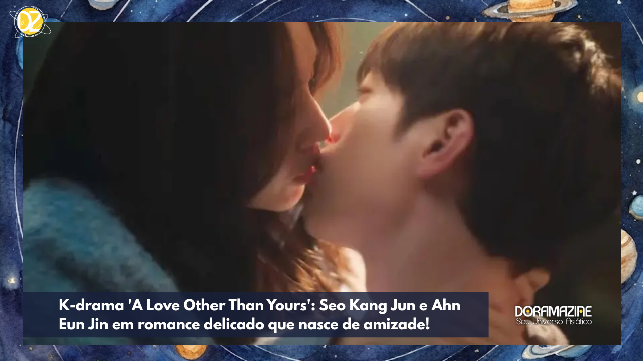 K-drama 'A Love Other Than Yours': Seo Kang Jun e Ahn Eun Jin em romance delicado que nasce de amizade