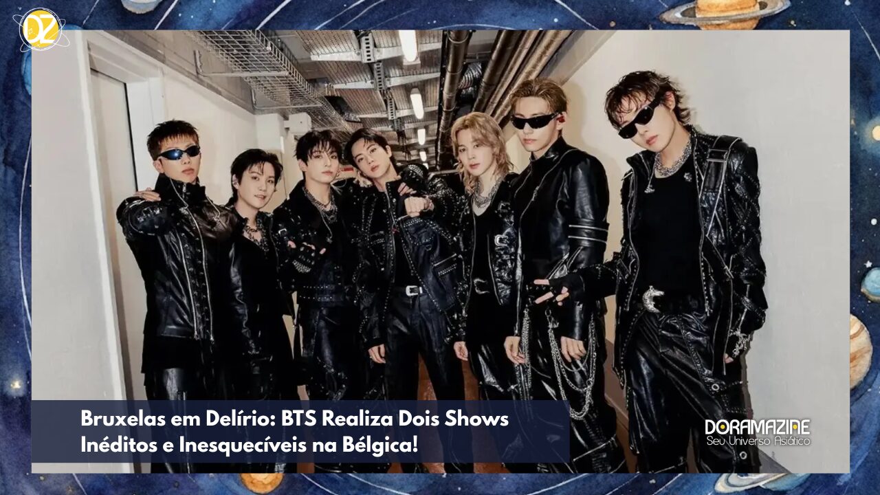 Bruxelas em Delírio: BTS Realiza Dois Shows Inéditos e Inesquecíveis na Bélgica!