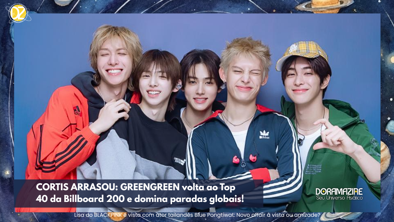 CORTIS ARRASOU: GREENGREEN volta ao Top 40 da Billboard 200 e domina paradas globais!