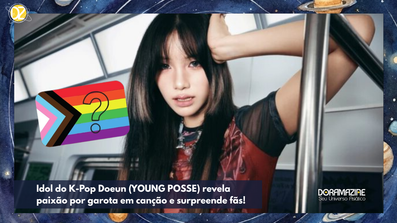 Ídolo do K-Pop Doeun (YOUNG POSSE) revela paixão por garota em canção e surpreende fãs