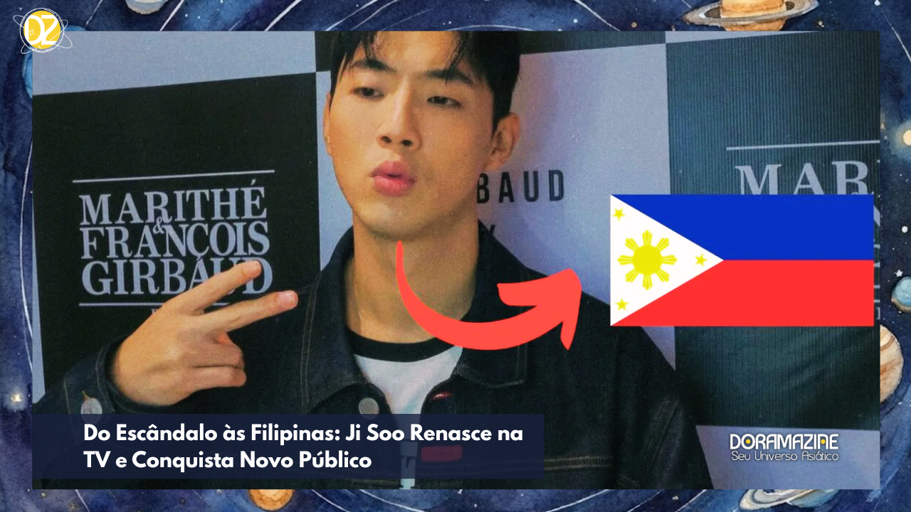 Do Escândalo às Filipinas: Ji Soo Renasce na TV e Conquista Novo Público