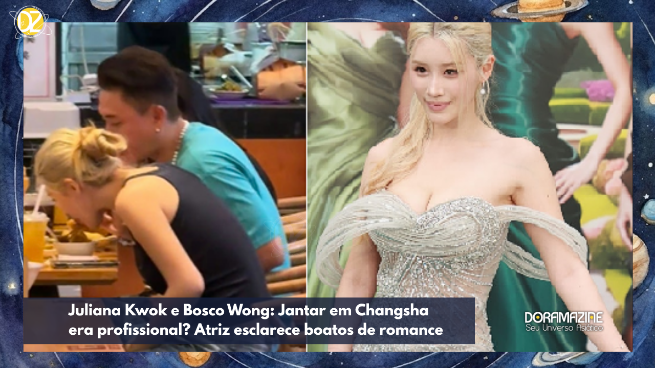 Juliana Kwok e Bosco Wong: Jantar em Changsha era profissional? Atriz esclarece boatos de romance