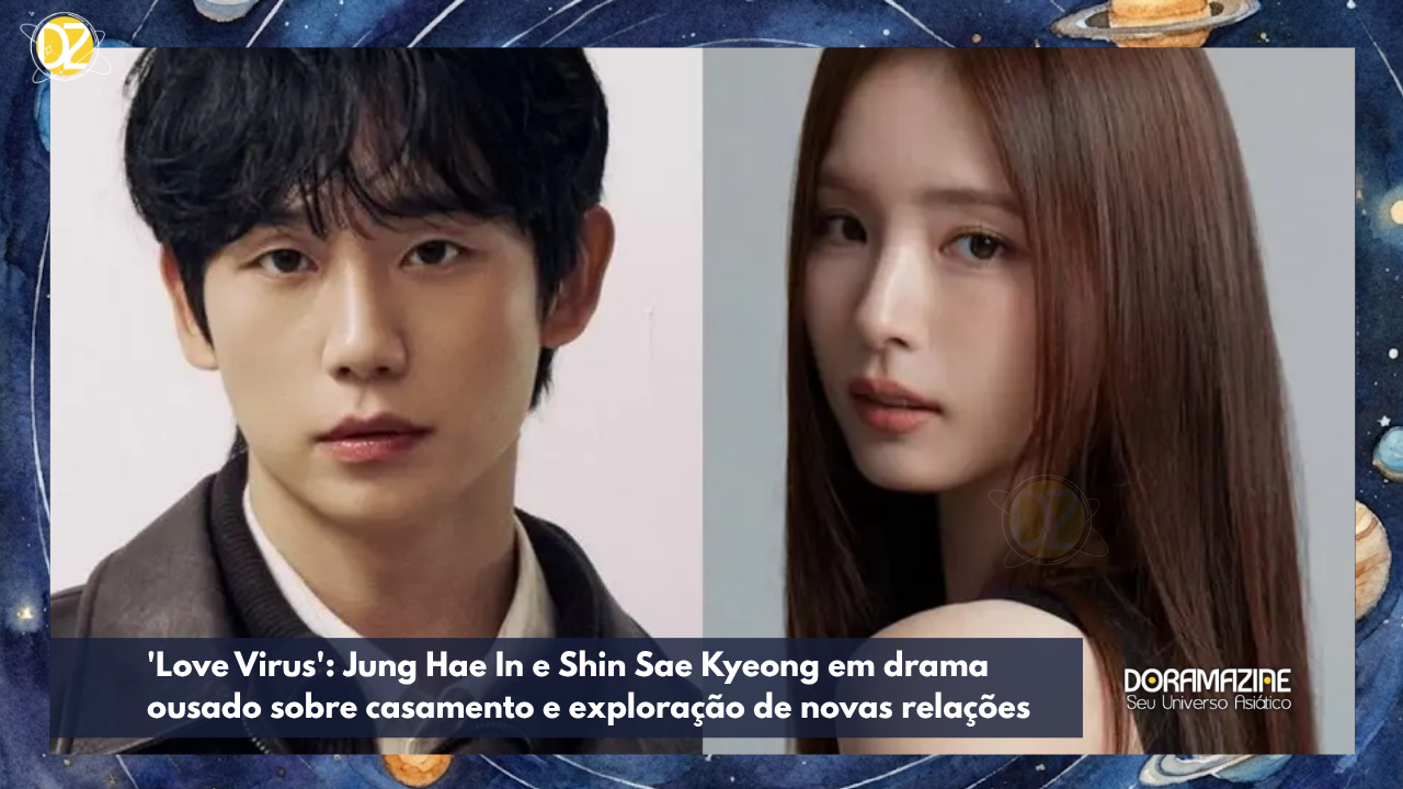 'Love Virus': Jung Hae In e Shin Sae Kyeong em drama ousado sobre casamento e exploração de novas relações em 2027