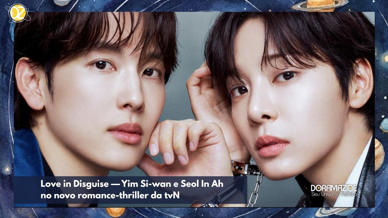 Love in Disguise — Yim Si-wan e Seol In Ah no novo romance-thriller da tvN